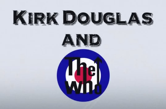 Kirk Douglas and THE WHO Video